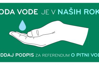 Voda naj bo za vse! Oddajte podpis za referendum!